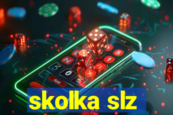 skolka slz